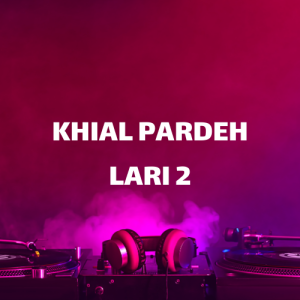 khial pardeh lari 2