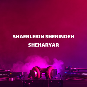 shaerlerin sherindeh sheharyar